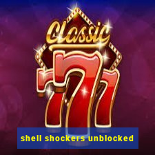 shell shockers unblocked